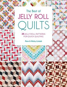 The Best of Jelly Roll Quilts: 25 Jelly Roll Patterns for Quick Quilting di Pam Lintott, Nicky Lintott edito da DAVID & CHARLES