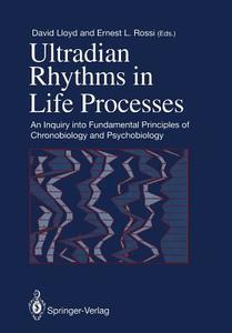 Ultradian Rhythms in Life Processes edito da Springer London