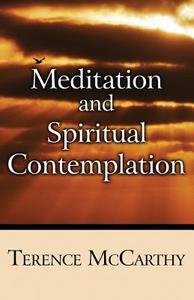 Meditation And Spiritual Contemplation di Terence McCarthy edito da America Star Books