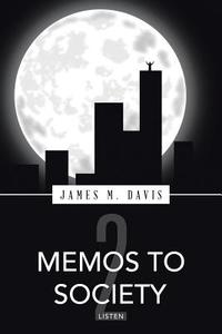 Memos to Society 2 di James M. Davis edito da AuthorHouse