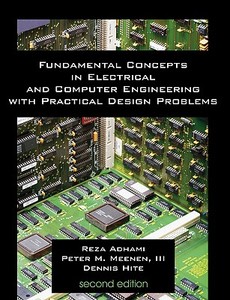 Fundamental Concepts in Electrical and Computer Engineering with Practical Design Problems (Second Edition) di Reza Adhami, III Peter M. Meenen, Denis Hite edito da Universal Publishers