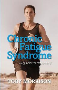 Chronic Fatigue Syndrome di Tony Morrison edito da Palmer Higgs