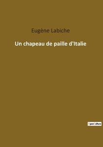 Un chapeau de paille d'Italie di Eugène Labiche edito da Culturea