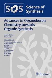 Science of Synthesis: Advances in Organoboron Chemistry towards Organic Synthesis edito da Georg Thieme Verlag