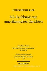 NS-Raubkunst vor amerikanischen Gerichten di Julian Philipp Rapp edito da Mohr Siebeck GmbH & Co. K