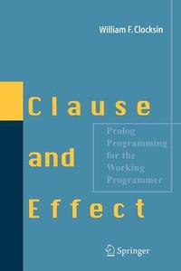 Clause and Effect di William F. Clocksin edito da Springer Berlin Heidelberg