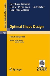 Optimal Shape Design di B. Kawohl, O. Pironneau, L. Tartar, J. -P. Zolesio edito da Springer Berlin Heidelberg
