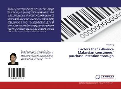 Factors that influence Malaysian consumers' purchase intention through di May Lee Ng edito da LAP Lambert Academic Publishing