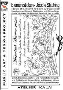 PADP-Script 10: Blumen Sticken - Doodle Stitching oder wie Sticken Schritt für Schritt zur Passion wird! edito da Books on Demand