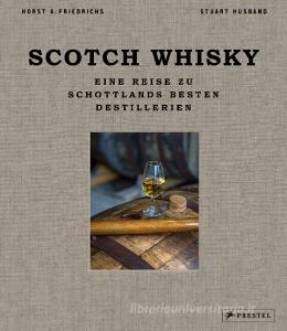Scotch Whisky di Horst A. Friedrichs, Stuart Husband edito da Prestel Verlag