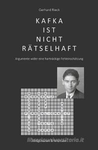 Kafka ist nicht rätselhaft di Gerhard Rieck edito da Königshausen & Neumann