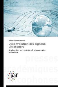 D Convolution Des Signaux Ultrasonore di Benammar-A edito da Omniscriptum