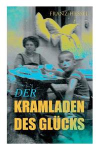 Der Kramladen Des Gl Cks di Franz Hessel edito da E-artnow