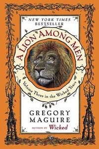 Lion Among Men, A di Gregory Maguire edito da William Morrow Paperbacks