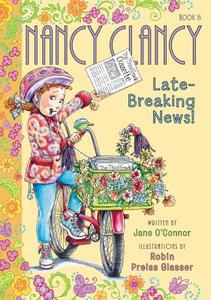 Fancy Nancy: Nancy Clancy, Late-Breaking News! di Jane O'Connor edito da HarperCollins Publishers Inc