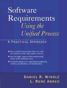 Software Requirements Using the Unified Process di Daniel R. Windle, L.Rene Abreo edito da Pearson Education (US)