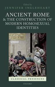 Ancient Rome and the Construction of Modern Homosexual Identities edito da PAPERBACKSHOP UK IMPORT