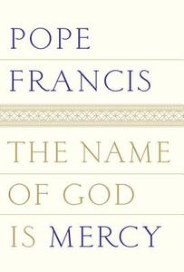 The Name of God Is Mercy di Pope Francis edito da Random House Audio Publishing Group