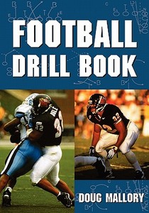 Football Drill Book di Doug Mallory edito da McGraw-Hill Education