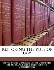 Restoring The Rule Of Law edito da Bibliogov