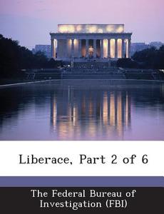Liberace, Part 2 Of 6 edito da Bibliogov