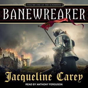 Banewreaker: Volume I of the Sundering di Jacqueline Carey edito da Tantor Audio