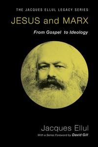 Jesus and Marx di Jacques Ellul edito da WIPF & STOCK PUBL