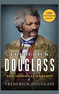 Narrative of the Life of Frederick  Douglass di Frederick Douglass edito da Public Domain