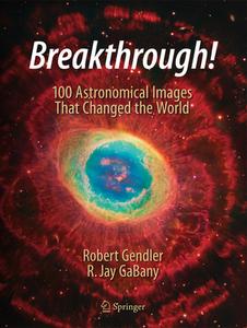 Breakthrough! di Robert Gendler, R. Jay GaBany edito da Springer-Verlag GmbH
