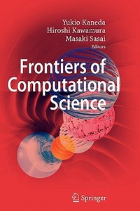 Frontiers of Computational Science edito da Springer Berlin Heidelberg