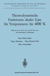 Thermodynamische Funktionen idealer Gase für Temperaturen bis 6000 °K di Hans Dieter Baehr edito da Springer Berlin Heidelberg