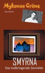 Smyrna - das todbringende Gemälde di Paul Katsitis edito da Books on Demand
