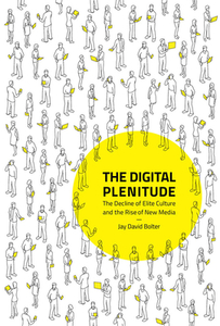 Digital Plenitude di Jay David Bolter edito da The MIT Press