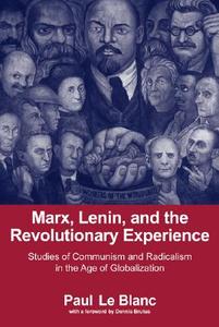 Marx, Lenin, and the Revolutionary Experience di Paul Leblanc edito da Routledge