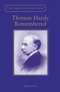 Thomas Hardy Remembered di Martin Ray edito da Taylor & Francis Ltd