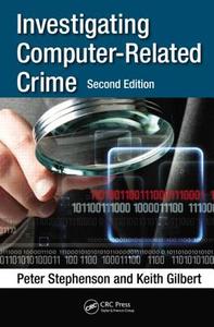 Investigating Computer-Related Crime di Peter Stephenson, Keith Gilbert edito da Taylor & Francis Inc