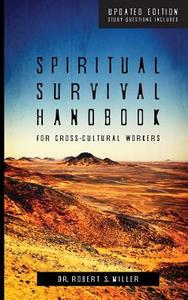 Spiritual Survival Handbook for Cross-Cultural Workers di Robert S. Miller edito da BOTTOMLINE MEDIA