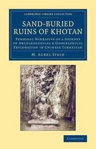 Sand-Buried Ruins of Khotan di M. Aurel Stein edito da Cambridge University Press