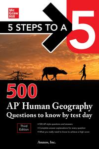 5 Steps to a 5: 500 AP Human Geography Questions to Know by Test Day, Third Edition di Anaxos Inc edito da MCGRAW HILL BOOK CO