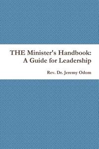 The Minister's Handbook di Rev Dr Jeremy Odom edito da Lulu.com