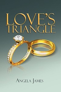 Love's Triangle di Angela James edito da Xlibris Corporation