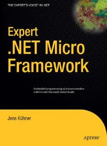 Expert .NET Micro Framework di Jens Kuhner edito da Apress