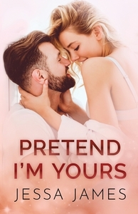 Pretend I'm Yours: Large Print di JESSA JAMES edito da Lightning Source Uk Ltd