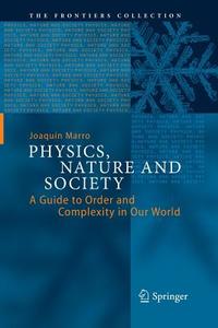 Physics, Nature and Society di Joaquín Marro edito da Springer International Publishing
