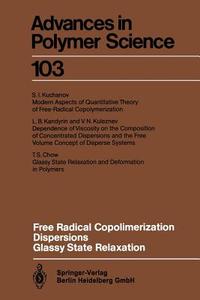 Free Radical Copolimerization, Dispersions, Glassy State Relaxation edito da Springer Berlin Heidelberg