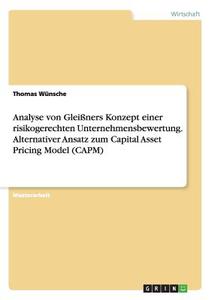 Ein Alternativverfahren zum Capital Asset Pricing Model (CAPM) und seine Implikationen für die Unternehmensbewertung di Thomas Wünsche edito da GRIN Verlag