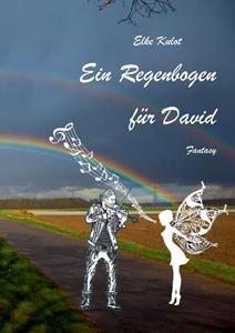 Ein Regenbogen für David di Elke Kulot edito da Books on Demand