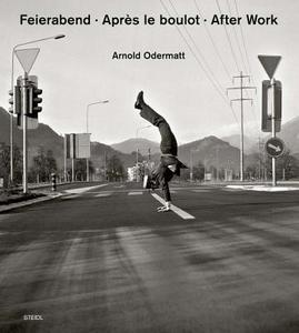 Feierabend - Après le boulot - After Work di Arnold Odermatt edito da Steidl Gerhard Verlag