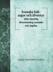 Svenska folk-sagor och äfventyr di Gunnar Olof Hyltén Cavallius edito da Book on Demand Ltd.