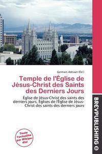 Temple De L\' Glise De J Sus-christ Des Saints Des Derniers Jours edito da Brev Publishing